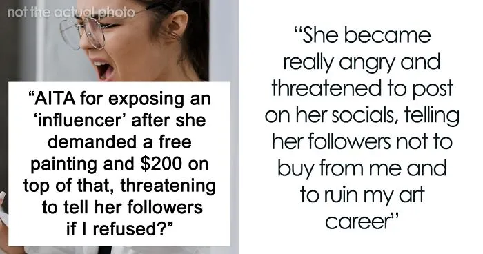 “AITA For Exposing An “Influencer” After She Demanded A Free Painting And $200 On Top Of That?”